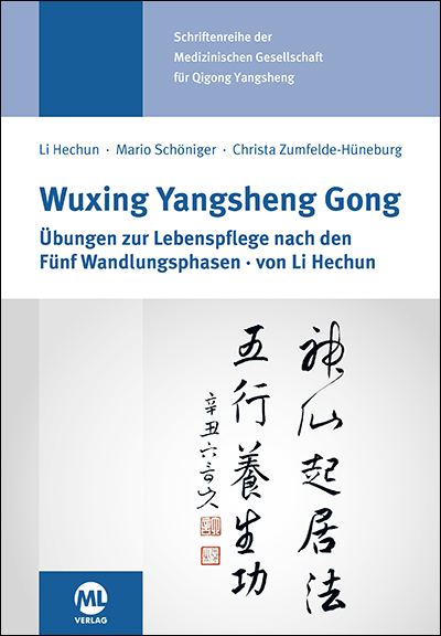 Wuxing Yangsheng Gong - Übungen nach den Fünf Wandlungsphasen - Li Hechun